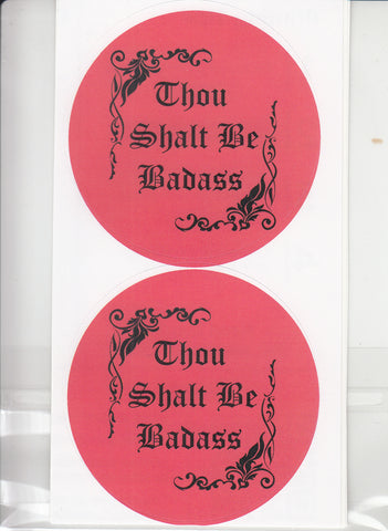 Thou Shalt Be Badass Sticker Pack-4 stickers : 2.5"