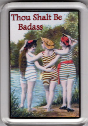 Thou Shalt Be Badass ~ Swimmers Small Acrylic Magnet