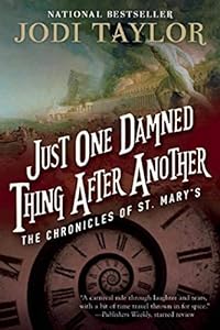 JUST ONE DAMNED THING AFTER ANOTHER ~ CHRONICLES OF ST. MARY'S ~ BOOK 1