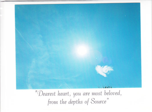 "Dearest heart, you are most beloved, from the depths of Source" Channeled Angel Message Card