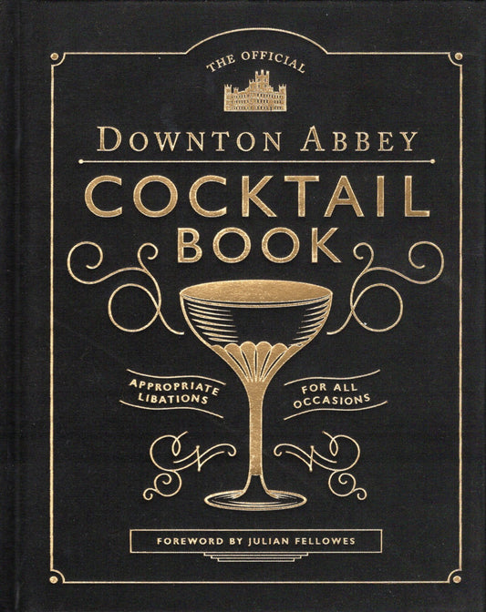 DOWNTON ABBEY COCKTAIL BOOK-official : HC