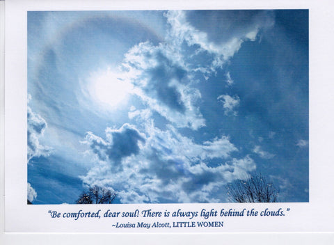 "Be comforted, dear soul! There is always light behind the clouds." Louisa May Alcott Quote Glitter Card
