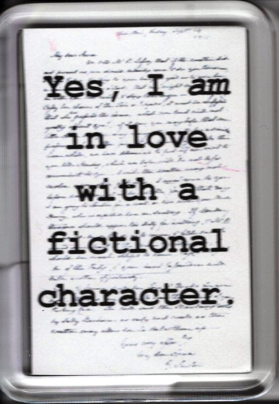Yes, I am in love with a fictional character Magnet